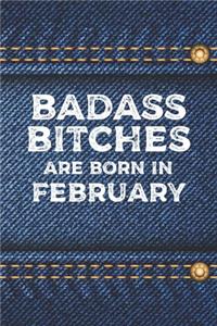 Badass Bitches Are Born In February