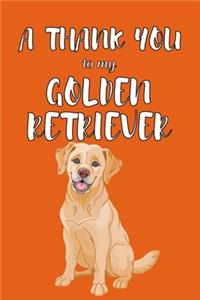 A Thank You To My Golden Retriver