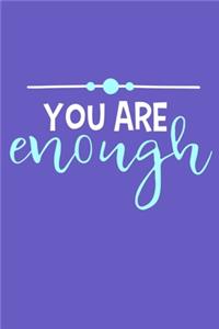 You Are Enough