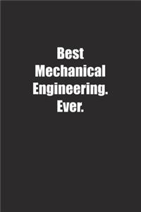 Best Mechanical Engineering. Ever.