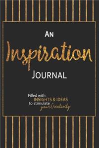 An Inspiration Journal: Filled With Insights and Ideas to Stimulate Your Creativity - 6x9 Notebook with Blank Lined Pages to Capture Your Thoughts - Black Gold Pinstripe De