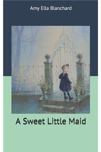 A Sweet Little Maid