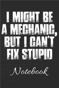 I Might Be A Mechanic, But I Can't Fix Stupid Notebook