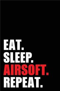 Eat Sleep Airsoft Repeat