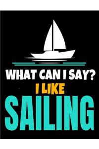 What Can I Say I Like Sailing