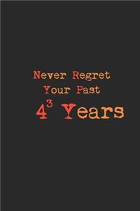 never regret your past 64 years journal notebook