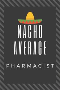 Nacho Average Pharmacist