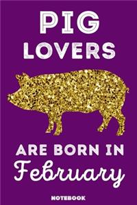Pig Lovers Are Born In February