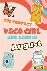 The Perfect VSCO Girls Are Born in August