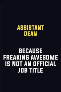 Assistant Dean Because Freaking Awesome Is Not An Official Job Title