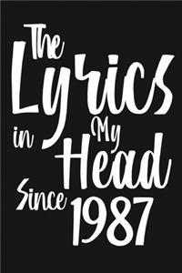 The Lyrics In My Head Since 1987 Notebook Birthday Gift