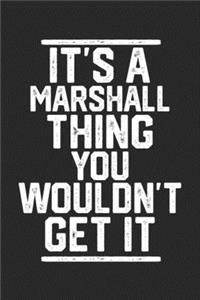 It's a Marshall Thing You Wouldn't Get It