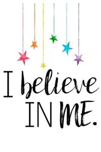 I believe in me