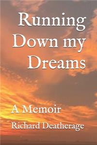 Running Down my Dreams: A Memoir