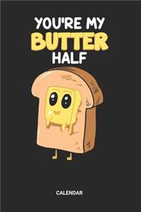 You're My Butter Half Calendar