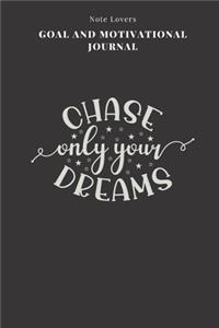 Chase Only Your Dreams - Goal and Motivational Journal
