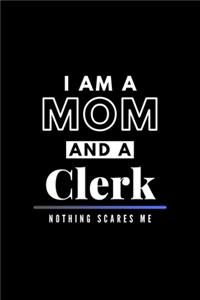 I Am A Mom And A Clerk Nothing Scares Me