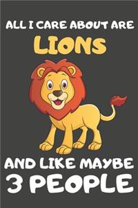 All I Care About Are Lions And Like Maybe 3 People