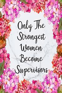 Only The Strongest Women Become Supervisors