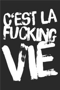 C'est La Fucking Vie Notebook 1