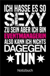Ich hasse es so sexy zu sein aber ich bin Eventmanagerin also kann ich nichts dagegen tun