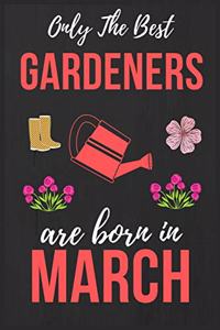 Only The Best Gardeners are Born In March