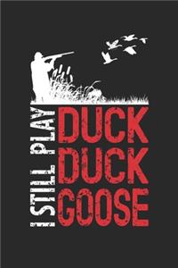 I Still Play Duck Duck Goose