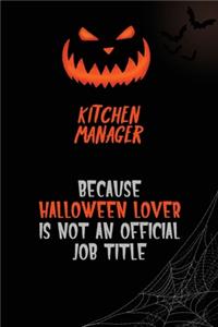 Kitchen Manager Because Halloween Lover Is Not An Official Job Title