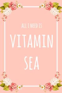 All I Need Is Vitamin Sea