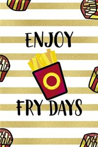 Enjoy Fry Days