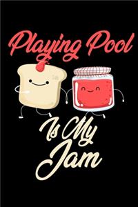 Playing Pool is My Jam