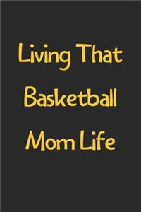 Living That Basketball Mom Life