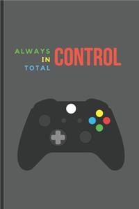 Always in total control