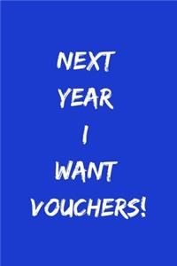 Next Year I Want Vouchers!