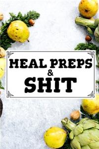 Meal Preps & Shit