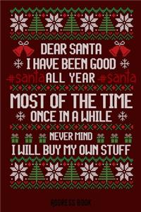 Dear Santa. I have been good all year...: Not at all - Phone & contact book -All contacts at a glance - 120 pages in alphabetical order / size 6x9 (A5)