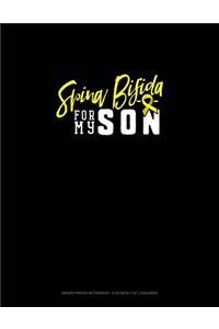 Spina Bifida For My Son