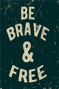 Notizbuch Be brave and free
