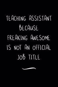 Teaching Assistant Because Freaking Awesome is not an Official Job Title