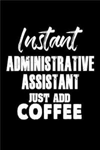 Instant Administrative Assistant Just Add Coffee
