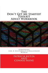 Don't Get Me Started! Toolkit Adult Workbook