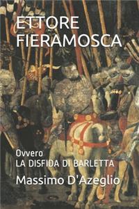 Ettore Fieramosca: Ovvero La Disfida Di Barletta