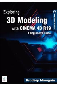 Exploring 3D Modeling with Cinema 4D R19