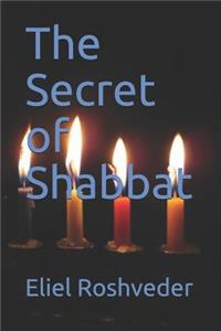 The Secret of Shabbat