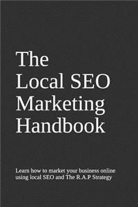 Local SEO Handbook: Learn the basics of local SEO to impact your marketing by using the RAP system
