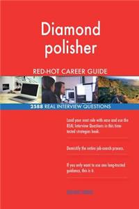 Diamond polisher RED-HOT Career Guide; 2588 REAL Interview Questions