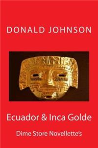 Ecuador & Inca Golde