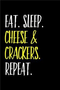 Eat Sleep Cheese & Crackers Repeat