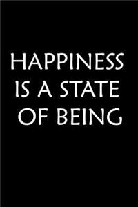 Happiness is a State of Being
