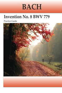 Bach Invention No. 8 BWV 779 Practice Guide